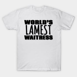 World's Lamest Waitress T-Shirt